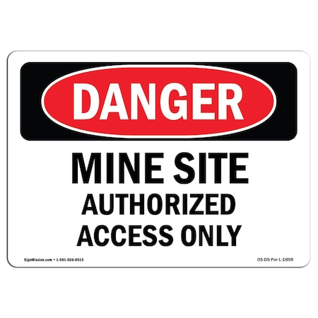 Signmission OSHA Sign, 12" Height, 18" Wide, Mine Site Authorized Access Only, Landscape, DS-D-1218-L-1898 OS-DS-D-1218-L-1898